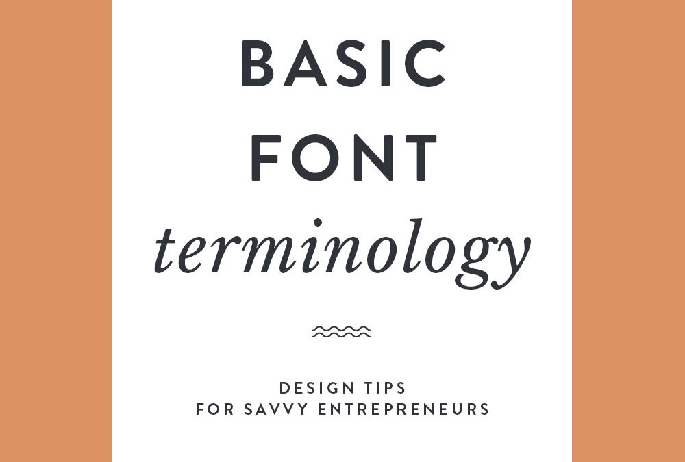 Basic Font Terminology—Design Tips for Savvy Entrepreneurs