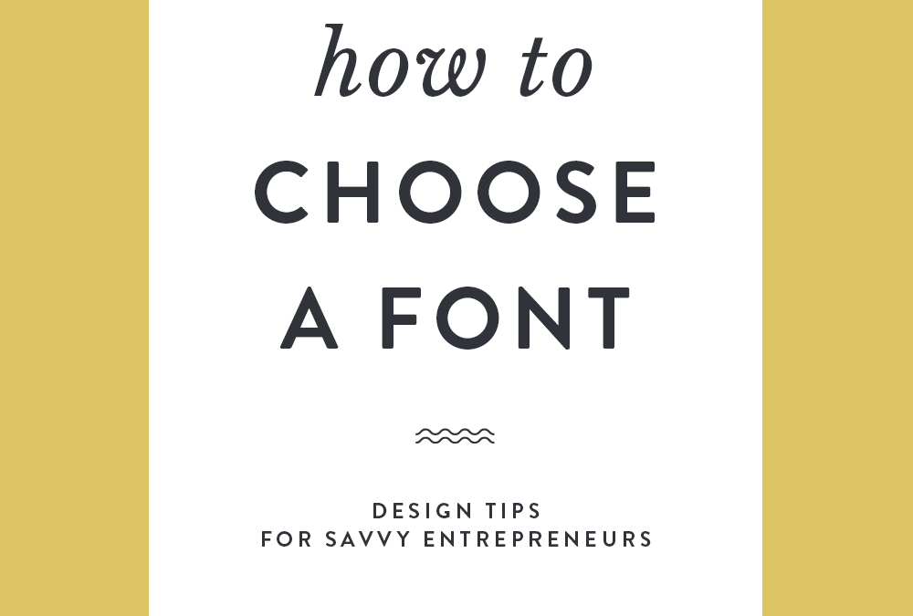 How to Choose a Font—Design Tips for Savvy Entrepreneurs